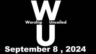 Worship Uncoiled  September 8 2024  Prayer  Why Do We Pray [upl. by Atived]