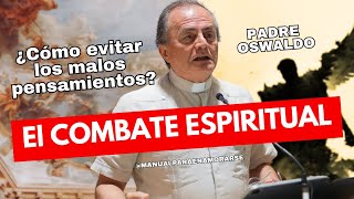 El combate espiritual ¿Cómo evitar los malos pensamientos l Clase del P Oswaldo Agudelo [upl. by Anaihr]