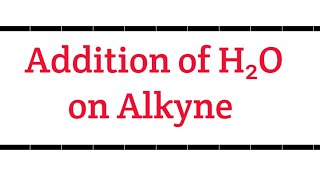 Addition of H2O on Alkyne Hydrocarbon  chapter 15 class 11 [upl. by Nagel]