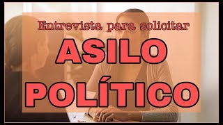 Entrevista para solicitar Asilo Político para refugiados [upl. by Dyan]