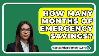 How Many Months Of Emergency Savings  AssetsandOpportunityorg [upl. by Rella]