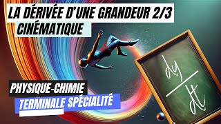 La dérivée dune grandeur 23  Application à la cinématique Terminale spécialité physique chimie [upl. by Polk]