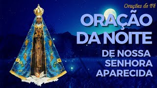 Oração da noite de Nossa Senhora Aparecida [upl. by Lucilla]