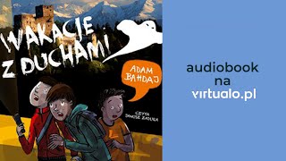 Wakacje z duchami Adam Bahdaj Audiobook PL [upl. by Kavanagh]