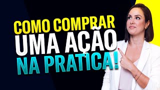 COMO COMPRAR AÇÕES  Ná PRÁTICA [upl. by Aisela]