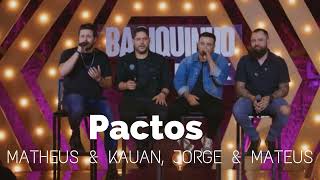 Matheus amp Kauan feat Jorge amp Mateus  PACTOS [upl. by Notnert]