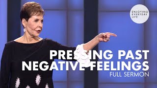 Pressing Past Negative FeelingsFULL SERMON  Joyce Meyer [upl. by Lory]