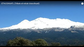 IZTACCIHUATL Tributo al volcán Iztaccihuatl [upl. by Anatolio]