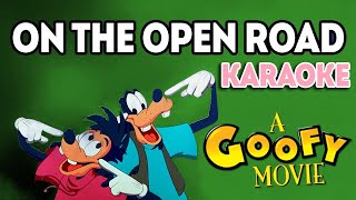 Disneys A Goofy Movie  On The Open Road KARAOKE [upl. by Irem]