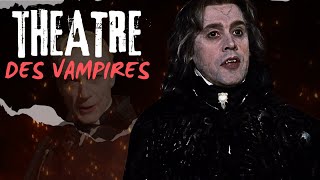 Theatre Des Vampires Explained [upl. by Zippel509]