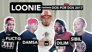 LOONIE  BREAK IT DOWN Rap Battle Review E185  DOS POR DOS 2017 FLICTG amp DAMSA vs DILIM amp SIBIL [upl. by Backler]