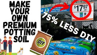 How To Make Premium Potting Soil  DIY Recipe  Save Up To 75 Per Bag  4 Simple Ingredients [upl. by Cull111]