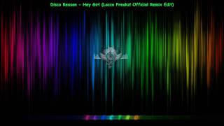 Disco Reason  Hey Girl Locco Freakz Official Remix Edit HQ [upl. by Golter17]