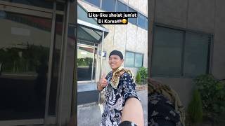 Lika liku sholat jum’at di Korea🇰🇷☺️ korea koreafuny sholatjumat shorts [upl. by Wardle]