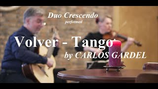 Carlos Gardel  quotVolverquot tango for Violin and Guitar  performed by Duo Crescendo gardel tango [upl. by Nnylsia239]