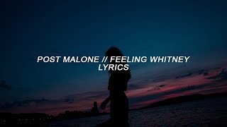 Post Malone  Feeling Whitney Lyrics [upl. by Neehs]