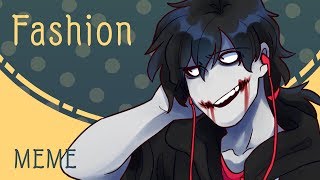 FashionMEMECreepypasta [upl. by Ahsier98]