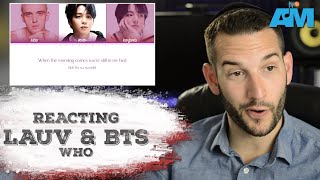 VOCAL COACH reacts to LAUV amp BTS singing WHO [upl. by Sofie]