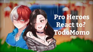 Pro Heros React To Todomomo Gacha Reaction Mha Sleepyaizu Todomomo Rushlazy [upl. by Lleneg]