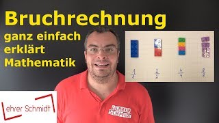 Bruchrechnen  ganz einfach erklärt  wirklich ganz einfach  Mathematik  Lehrerschmidt [upl. by Nosnek]