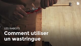 Comment utiliser un wastringue  Menuiserie [upl. by Ardnayek]