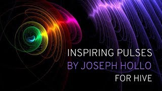 Inspiring Pulses  HIVE 20 soundset by Joseph Hollo [upl. by Aicatsue]