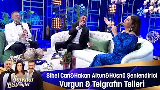 Sibel Can amp Hakan Altun amp Hüsnü Şenlendirici  VURGUN amp TELGRAFIN TELLERİ [upl. by Brunelle584]