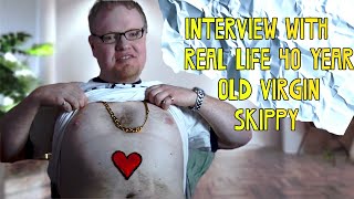 Skippy The Real Life 40 Year Old Virgin Does An Interview [upl. by Mcguire]