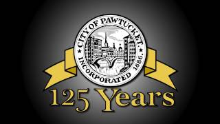 PAWTUCKET 125 YEARS Past Present amp Future [upl. by Jessi]