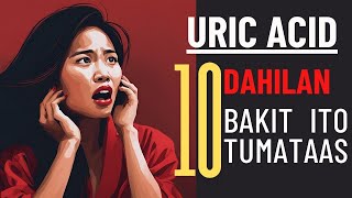 Uric Acid Top 10 Dahilan bakit mataas wag balewalain [upl. by Buchalter]