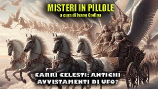 Carri celesti Antichi avvistamenti di Ufo [upl. by Annaet309]