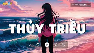 Thủy Triều Lofi  Nhạc Lofi Về Tình Yêu Hay Hot Nhất Năm 2024  Bài Hát Lofi Hay Nhất Của Quang Hùng [upl. by Ahcsatan]