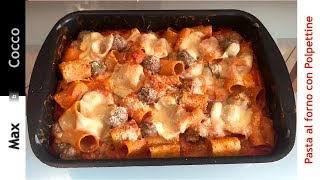 Pasta al forno Pasticciata con Polpettine [upl. by Nosilla]