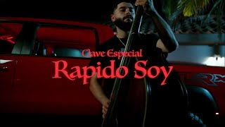 Clave Especial  Rapido Soy Official Video [upl. by Matthews]