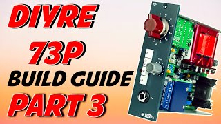 Build Your OWN NEVE 1073 Clone  DIYRE 73p Build pt 3 [upl. by Nahtam]