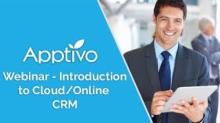 Apptivo Webinar  Introduction to CloudOnline CRM [upl. by Ffilc]