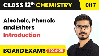 Alcohols Phenols and Ethers  Introduction  Class 12 Chemistry Chapter 7  CBSE 202425 [upl. by Prasad905]