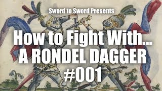 How To Fight With A Rondel Dagger  001 [upl. by Bertram]