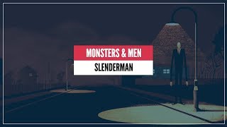 SLENDERMAN  Monsters amp Men [upl. by Ttesil]