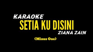 Karaoke SETIAKU DISINI  Ziana zain Minus One [upl. by Tserrof]