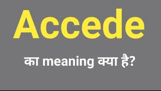 Accede ka meaning kya hai Accede ka kya matlab hai  Accede meaning in Hindi accedemeaningkyahain [upl. by Nerland175]