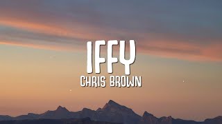 Chris Brown  Iffy Lyrics [upl. by Asle]