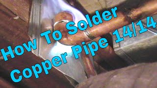 How To Solder Copper Pipe 1414 How To Plumbing [upl. by Ainahpets]