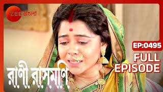 Rani Rashmoni  Full Episode  495  Zee Bangla [upl. by Anitsud]