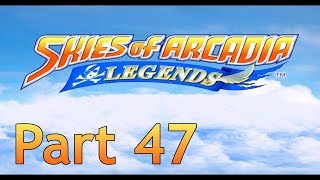 Skies of Arcadia Legends 100 Playthrough  Part 47 [upl. by Amsirac444]