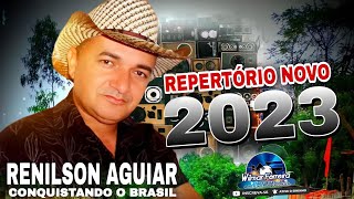 RENILSON AGUIAR CONQUISTANDO O BRASIL  REPERTÓRIO NOVO 2023 [upl. by Thornie]