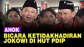 Ahok Buka Suara Ketidakhadiran Jokowi di HUT PDIP ke51 [upl. by Yuh]