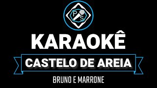 CASTELO DE AREIA  BRUNO E MARRONE KARAOKÃŠ MELHOR QUALIDADE COM LETRA [upl. by Yarb]