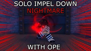 GPO SOLO IMPEL DOWN NIGHTMARE WITH OPE [upl. by Lipinski757]