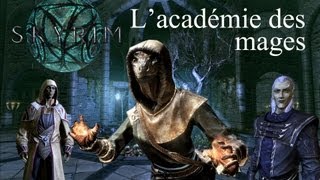 SKYRIM lacadémie des mages 04 Les meilleures intentions [upl. by Soll]